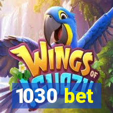 1030 bet